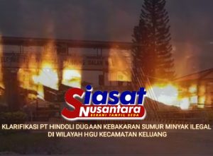 PT Hindoli Klarifikasi Dugaan Kebakaran Sumur Minyak Ilegal di Wilayah HGU Kecamatan Keluang