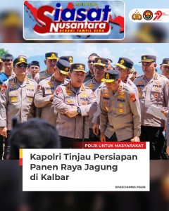 Kapolri Tinjau Persiapan Panen Raya Jagung di Kabupaten Bengkayang