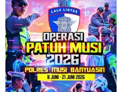 Mulai 8-21 Juni 2026 Polres Muba Gelar Razia Patuh Musi, Masyarakat Diharapkan Tertib Berlalu Lintas Lengkapi Surat Kendaraan